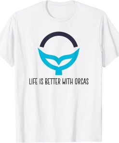 Life Is Better With Orcas Killer Whale Animal Lover Mom Dad T-Shirt