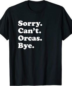 Funny Orca Whale Gift for Men Women Boys or Girls T-Shirt