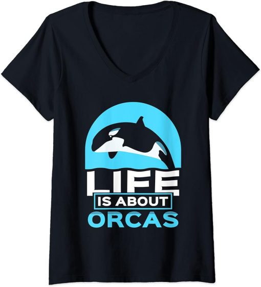 Womens Life Is About Orcas Whale Orca Sea Protect V-Neck T-Shirt