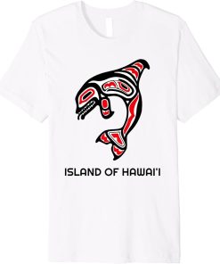 Island Of Hawai"i HI Native Aboriginal Orca Killer Whales Premium T-Shirt