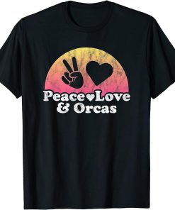 Peace Love and Orcas Orca T-Shirt